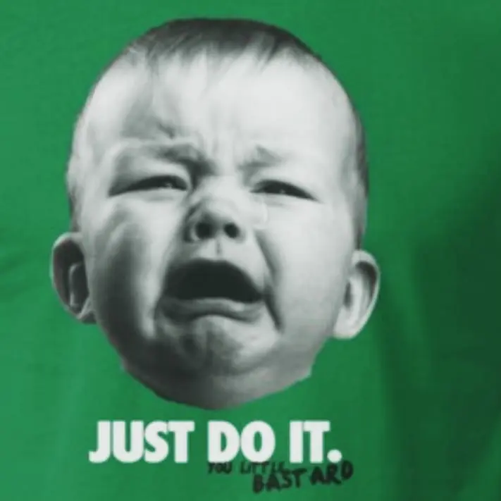 Crying baby parody of a Just Do It advertisement